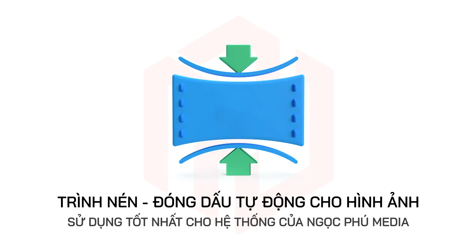 Tiện ích nén ảnh Ngọc Phú Media