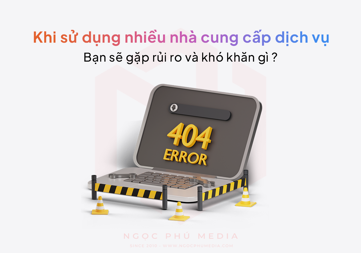 9 khó khăn thường gặp khi dùng nhiều nhà cung cấp trong thiết kế Website