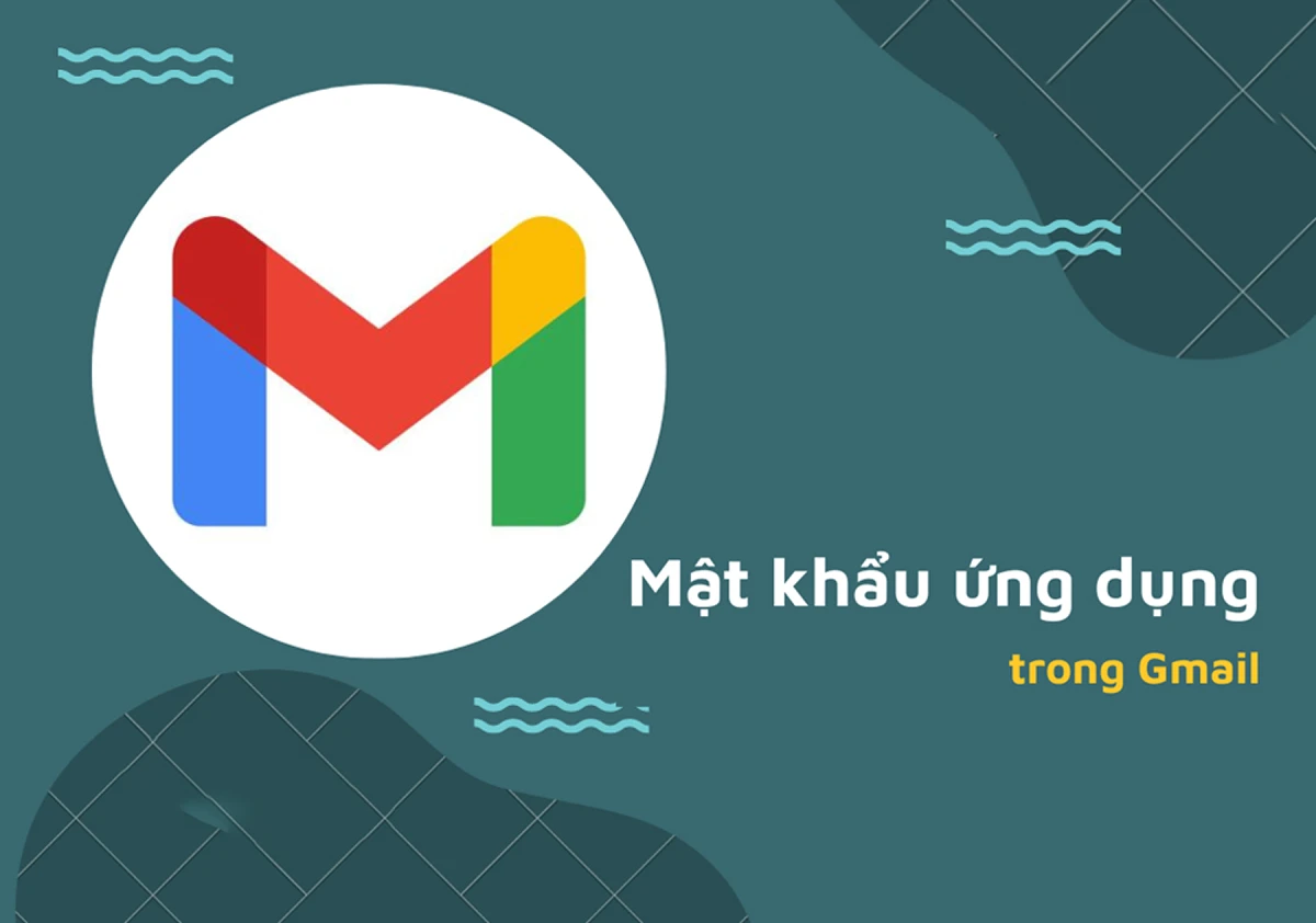 Hướng dẫn tạo mật khẩu ứng dụng cho Gmail và cấu hình vào Website